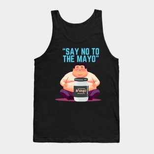 Say no to the mayo Tank Top